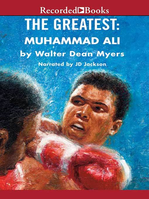 Title details for The Greatest--Muhammad Ali by Walter Dean Myers - Available